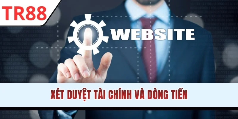 Xét duyệt tài chính và dòng tiền